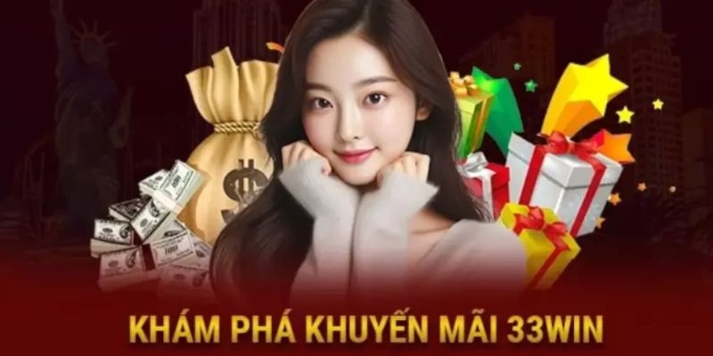 Khuyến mãi 33win mới nhất